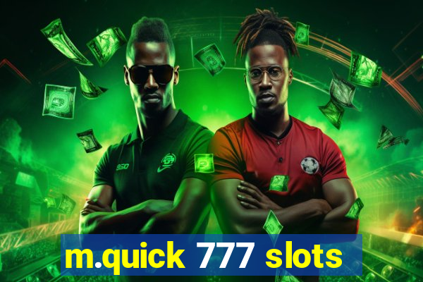 m.quick 777 slots